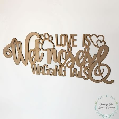 Love is Wet Noses and Wagging Tails Wall Sign