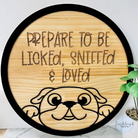 Prepare to be licked, sniffed and loved Pet Sign
