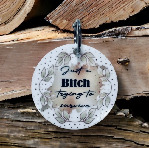 Just a bitch trying to survive Key Ring