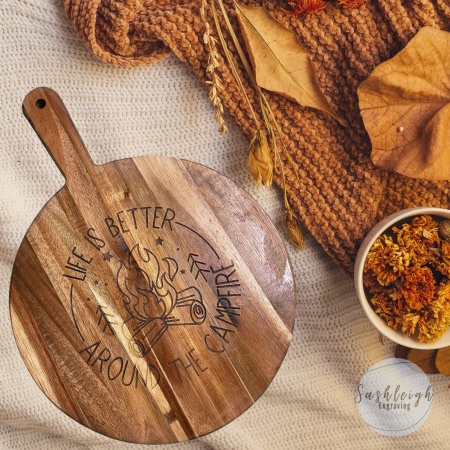 Chopping Board - Life is better around the campfire