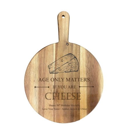 Personalised Cheese Board – “Age Only Matters If You Are Cheese” Design