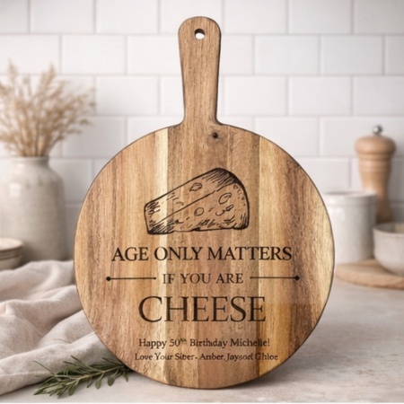 Personalised Cheese Board – “Age Only Matters If You Are Cheese” Design