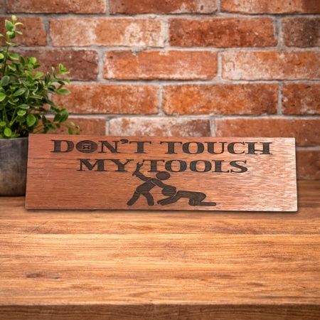 Don’t Touch My Tools Sign – Engraved Hardwood Workshop Sign